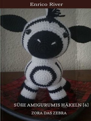 cover image of Häkelanleitung: Zora das Zebra